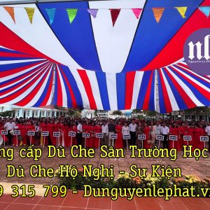 Dù Che Nắng Sân Trường Và Bảng Giá Dù Che Sân Trường Mới Nhất Tại Hàm Tân Tỉnh Bình Thuận